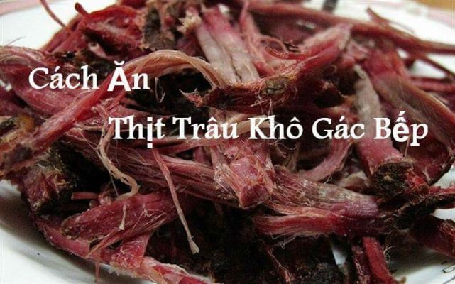 Đặc sản thịt trâu gác bếp Tây Bắc.