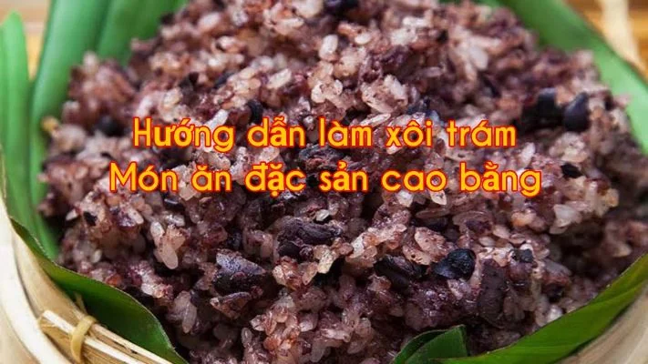 Xôi trám Cao Bằng.